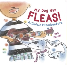 My Dog Has Fleas&lt;br&gt;A Ukulele Misadventure